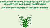 Frequently Asked Question (FAQ) on GOODS AND SERVICES TAX (GST) in Agriculture